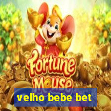 velho bebe bet